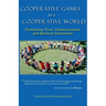 Cooperative Games for a Cooperative World: Facilitating Trust, Communication and Spiritual Connection
