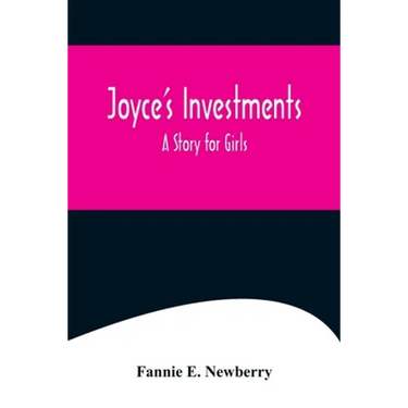 Joyce's Investments: A Story for Girls