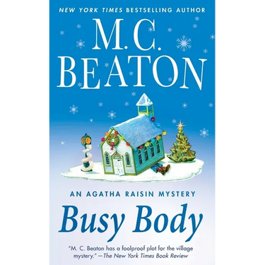 Busy Body: An Agatha Raisin Mystery