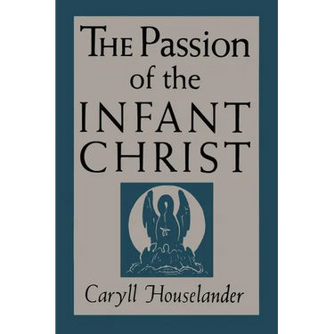 The Passion of the Infant Christ