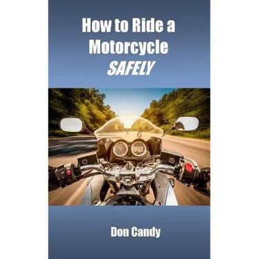 How to Ride a Motorcycle Safely