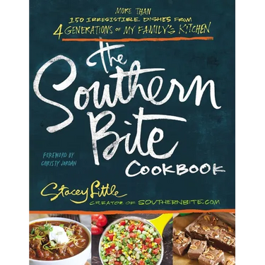 The Southern Bite Cookbook: 150 Irresistible Dishes from 4 Generations of My Family's Kitchen - The Perfect Father's Day Gift for Dads