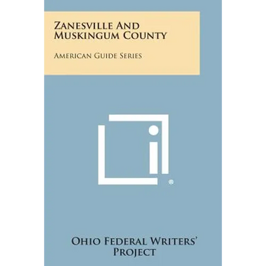 Zanesville and Muskingum County: American Guide Series