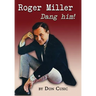 Roger Miller: Dang Him!