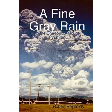 A Fine Gray Rain: In the Shadow of Mount Pinatubo