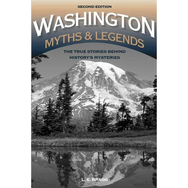 Washington Myths and Legends: The True Stories behind History's Mysteries