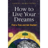 How To Live Your Dreams