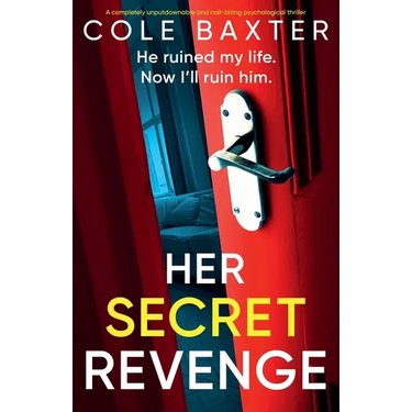 Her Secret Revenge: A completely unputdownable and nail-biting psychological thriller