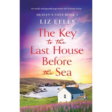 The Key to the Last House Before the Sea: A totally unforgettable page-turner full of family secrets