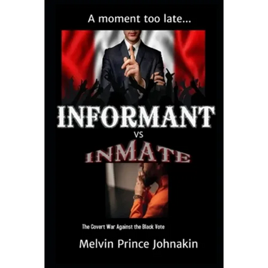 Informant vs Inmate: The Covert War Against The Black Vote