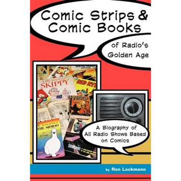Comic Strips & Comic Books of Radio's Golden Age