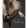 Fashion Reimagined: Themes and Variations 1700-Now