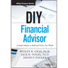 DIY Financial Advisor: A Simple Solution to Build and Protect Your Wealth