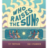 Who Raises the Sun?