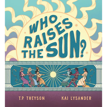 Who Raises the Sun?