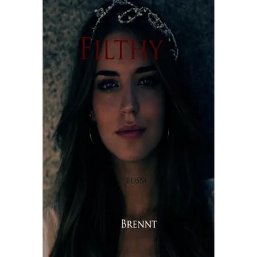 Filthy (Romance, erotica, alpha male, BDSM, Slave Erotica)