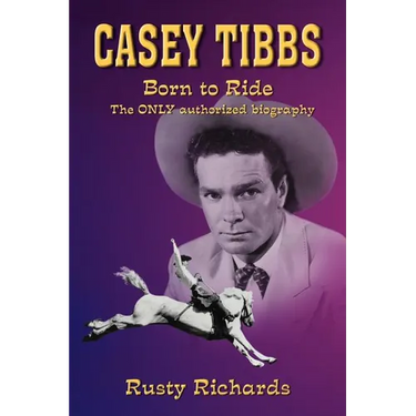 Casey Tibbs - Born to Ride