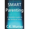 Smart Parenting: A Modern Guide to the Modern Teen