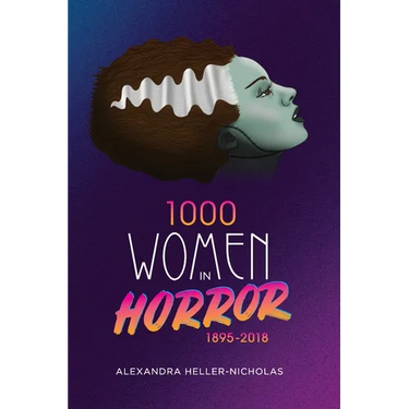 1000 Women In Horror, 1895-2018 (hardback)