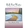Half-Past Winter: Second Beginnings: My Story, So Far