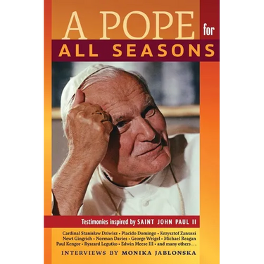 A Pope for All Seasons: Testimonies Inspired by Saint John Paul II