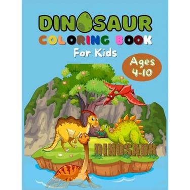 Dinosaur Kids Coloring Book: Ages 4-10