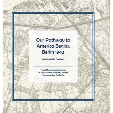Our Pathway to America Begins: Berlin 1943