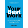 Your Best Work: Create the Working Life That's Right for You