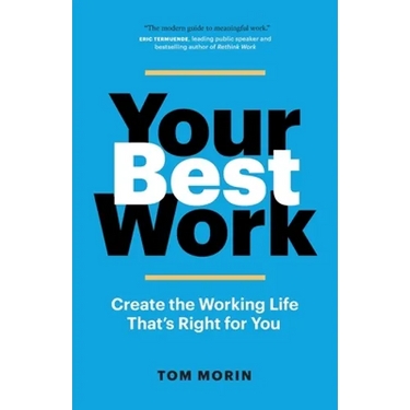 Your Best Work: Create the Working Life That's Right for You