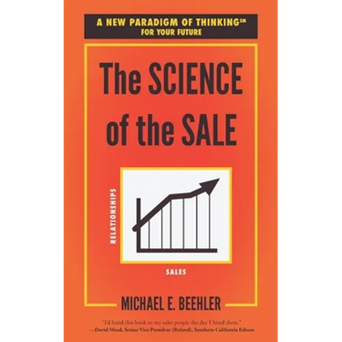 The Science of the Sale: A New Paradigm of Thinking for Your Future