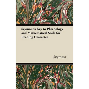 Seymour's Key to Phrenology and Mathematical Scale for Reading Character