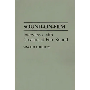 Sound-On-Film: Interviews with Creators of Film Sound