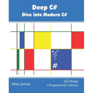 Deep C#: Dive Into Modern C#