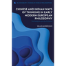 Chinese and Indian Ways of Thinking in Early Modern European Philosophy: The Reception and the Exclusion