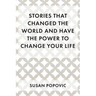 Stories That Changed the World and Have the Power to Change Your Life