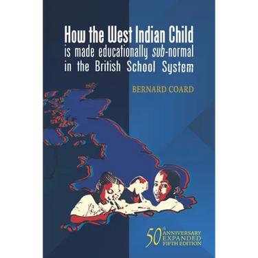How the West Indian Child is made educationally sub-normal in the British School System (5th Edition)