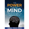 The Power of the Mind: Discovering Your Capacity and The Keys To Make And Unmake In This Life