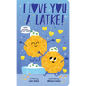 I Love You a Latke (a Touch-And-Feel Book)