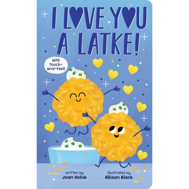 I Love You a Latke (a Touch-And-Feel Book)