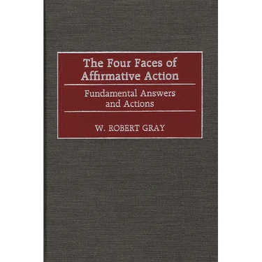 The Four Faces of Affirmative Action: Fundamental Answers and Actions