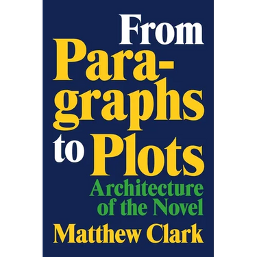 From Paragraphs to Plots: Architecture of the Novel