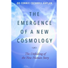The Emergence of a New Cosmology: The Unfolding of The New Human Story