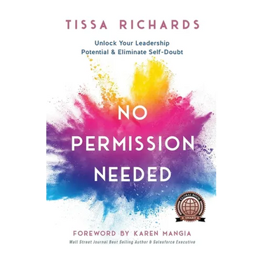No Permission Needed: Unlock Your Leadership Potential and Eliminate Self-Doubt