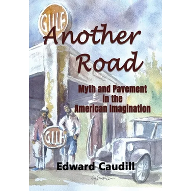 Another Road: Myth and Pavement in the American Imagination