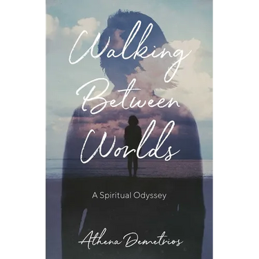 Walking Between Worlds: A Spiritual Odyssey