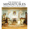 The World of Miniatures: From Simple Cabins to Ornate Palaces