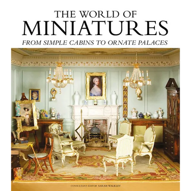 The World of Miniatures: From Simple Cabins to Ornate Palaces