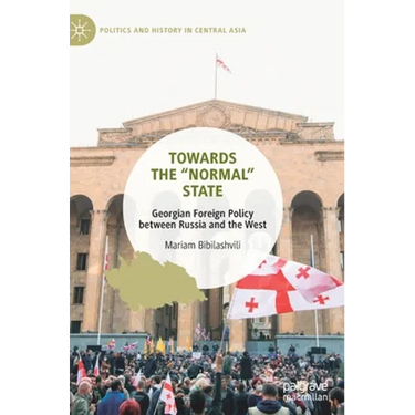 Towards the "Normal" State: Georgian Foreign Policy Between Russia and the West