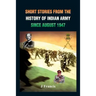 Short Stories from the History of the Indian Army Since August 1947