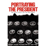Portraying the President: The White House and the News Media